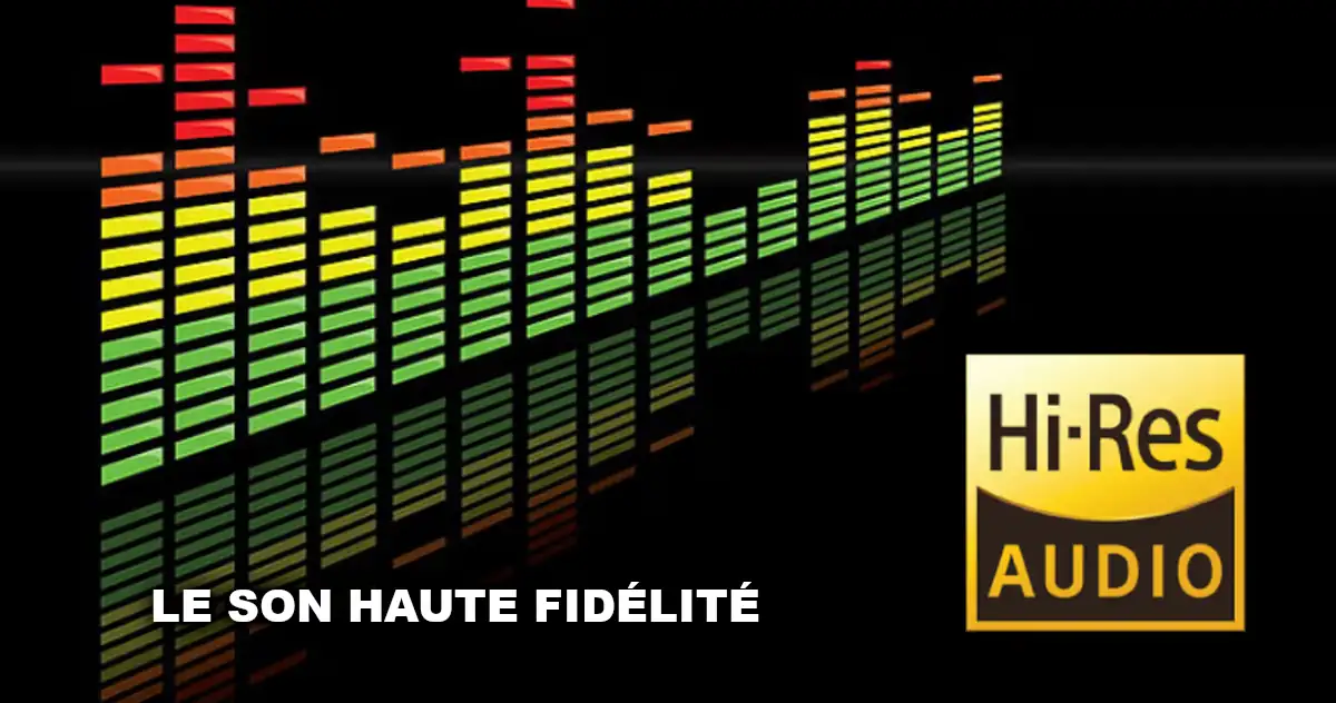 Le son haute fidélité