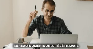 Bureau numérique et télétravail
