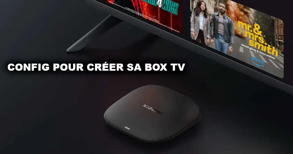 Configuration pour créer sa box TV