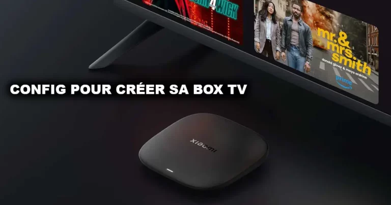 Configuration pour créer sa box TV