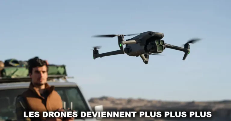 Les drones deviennent plus plus plus