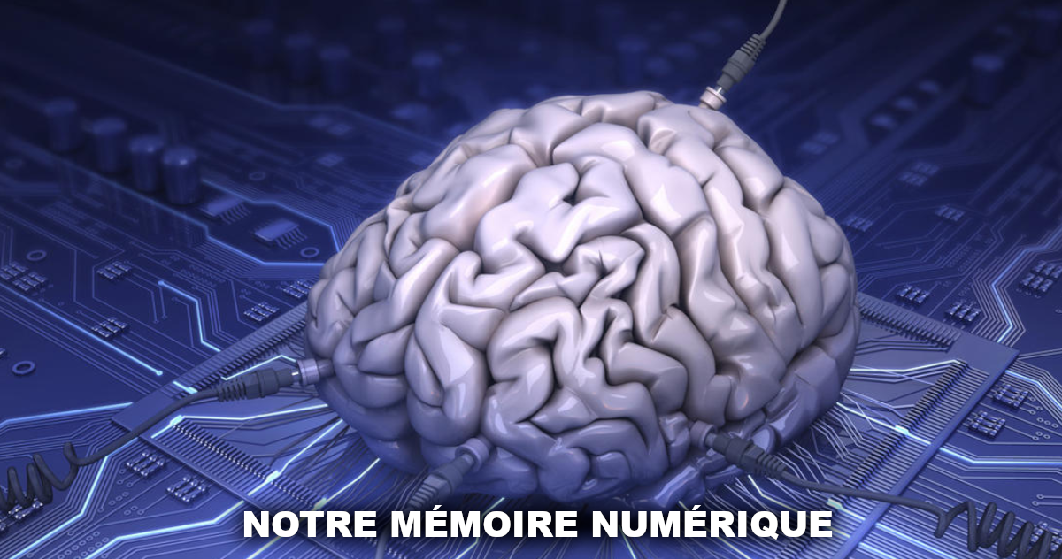 Notre mémoire numérique