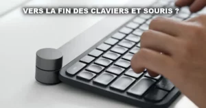 Vers la fin des claviers et souris