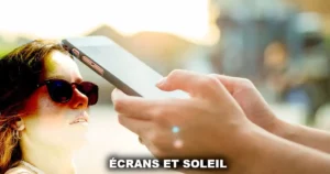 Écrans et soleil
